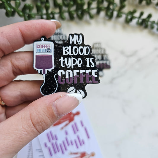 My blood type is Coffee Reel